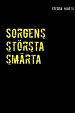 Sorgens största smärta af Fredrik Hjorth