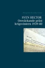 Sven Hector : oroväckande präst - krigsvintern 1939-40 af Margareta Brandby-Cöster