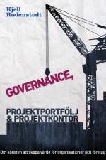 Governance, projektportfölj och projektkontor af Kjell Rodenstedt