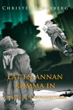 Låt en annan komma in : en gruvlig Kirunahistoria af Christer Ejderberg