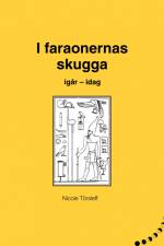 I faraonernas skugga: i går - i dag af Nicole Törsleff