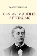 Gustav IV Adolfs ättlingar af Thomas Blomcreutz