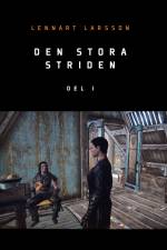 Den stora striden. Del 1 af Lennart Larsson