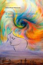 If you cannot trust yourself who will you trust af Amanuel F.W