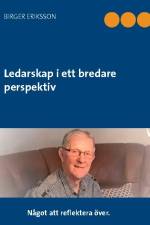 Ledarskap i ett bredare perspektiv af Birger Eriksson