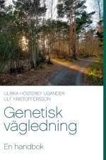 Genetisk vägledning : en handbok af Ulrika Hösterey Ugander