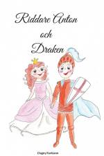 Riddare Anton och Draken af Dagny Karlsson
