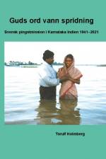 Guds ord vann spridning : svensk pingstmission i Karnataka Indien 1941-2021 af Torulf Holmberg