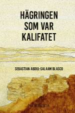 Hägringen som var kalifatet af Sebastian Abdul-Salaam Blasco