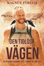 Den tidlösa vägen : en pilgrimsvandring på El Camino de Santiago af Magnus Fyrfalk