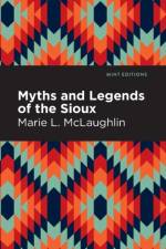 Myths and Legends of the Sioux af Marie L. McLaughlin