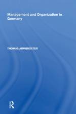 Management and Organization in Germany af Thomas Armbruster