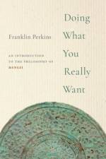 Doing What You Really Want af Franklin (Professor of Philosophy Perkins