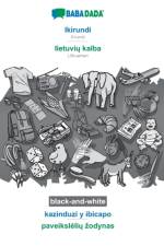 BABADADA black-and-white, Ikirundi - lietuvių kalba, kazinduzi y ibicapo - paveikslelių zodynas af Babadada Gmbh