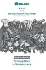BABADADA black-and-white, Kurdi - Schwiizerdutsch mit Artikeln, ferhenga ditbari - s Bildwoerterbuech af Babadada Gmbh