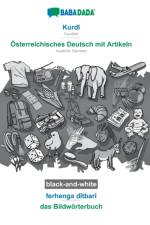 BABADADA black-and-white, Kurdi - OEsterreichisches Deutsch mit Artikeln, ferhenga ditbari - das Bildwoerterbuch af Babadada Gmbh