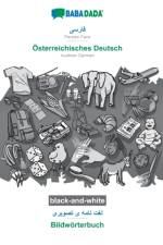 BABADADA black-and-white, Persian Farsi (in arabic script) - OEsterreichisches Deutsch, visual dictionary (in arabic script) - Bildwoerterbuch af Babadada Gmbh