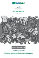 BABADADA black-and-white, Persian Farsi (in arabic script) - Ikinyarwanda, visual dictionary (in arabic script) - inkoranyamagambo mu mashusho af Babadada Gmbh