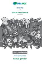BABADADA black-and-white, Thai (in thai script) - Bahasa Indonesia, visual dictionary (in thai script) - kamus gambar af Babadada Gmbh