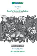 BABADADA black-and-white, Thai (in thai script) - Espanol de America Latina, visual dictionary (in thai script) - diccionario visual af Babadada Gmbh