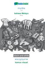 BABADADA black-and-white, Thai (in thai script) - bahasa Melayu, visual dictionary (in thai script) - kamus visual af Babadada Gmbh