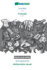 BABADADA black-and-white, Thai (in thai script) - Francais, visual dictionary (in thai script) - dictionnaire visuel af Babadada Gmbh