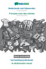BABADADA black-and-white, Nederlands met lidwoorden - Francais avec des articles, het beeldwoordenboek - le dictionnaire visuel af Babadada Gmbh