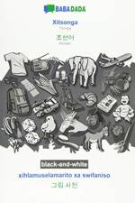 BABADADA black-and-white, Xitsonga - Korean (in Hangul script), xihlamuselamarito xa swifaniso - visual dictionary (in Hangul script) af Babadada Gmbh