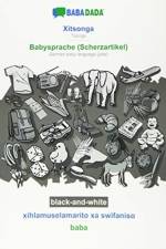BABADADA black-and-white, Xitsonga - Babysprache (Scherzartikel), xihlamuselamarito xa swifaniso - baba af Babadada Gmbh