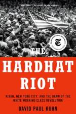 The Hardhat Riot af David Paul (Journalist Kuhn