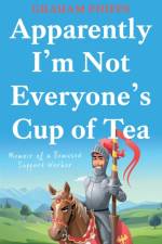 Apparently I’m Not Everyone’s Cup of Tea af Graham Phipps