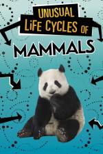 Unusual Life Cycles of Mammals af Jaclyn Jaycox