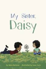My Sister, Daisy af Adria Karlsson