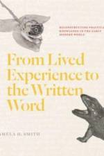 From Lived Experience to the Written Word af Pamela H. Smith