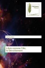 Libre comme l'Air, le Devoilement af Cyril Gouillard