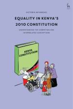 Equality in Kenya’s 2010 Constitution af Victoria (University of Oxford Miyandazi