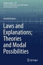 Laws and Explanations; Theories and Modal Possibilities af Arnold Koslow