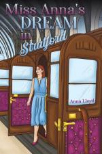 Miss Anna's Dream in Stratford af Anna Lloyd