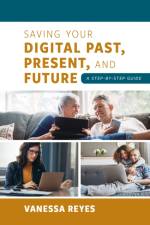 Saving Your Digital Past, Present, and Future af Vanessa Reyes