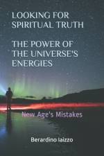 Looking for Spiritual Truth - The Power of the Universe's Energies af Berardino Iaizzo