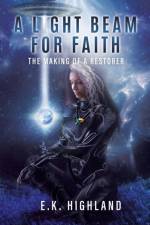 A Light Beam for Faith af E K Highland