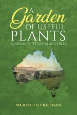 A Garden of Useful Plants af Meredith Freeman