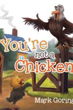 You're not a Chicken af Mark Goring