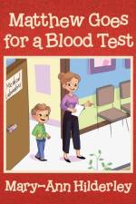 Matthew Goes for a Blood Test af Mary-Ann Hilderley