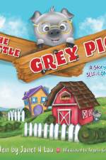 The Little Grey Pig af Janet H Lau