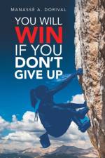 You Will Win If You Don't Give Up af Manasse A Dorival