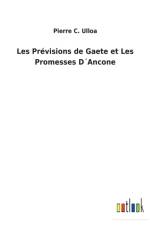 Les Previsions de Gaete et Les Promesses DAncone af Pierre C Ulloa