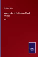 Monographs of the Diptera of North America af Hermann Loew