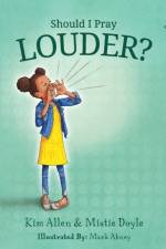 Should I Pray LOUDER? - Preschool Edition af Kim Allen
