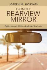 From the Rearview Mirror af Joseph M Horvath